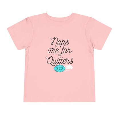 Comfortable funny graphic toddler tee stating 'Naps are for Quitters' in color  pink