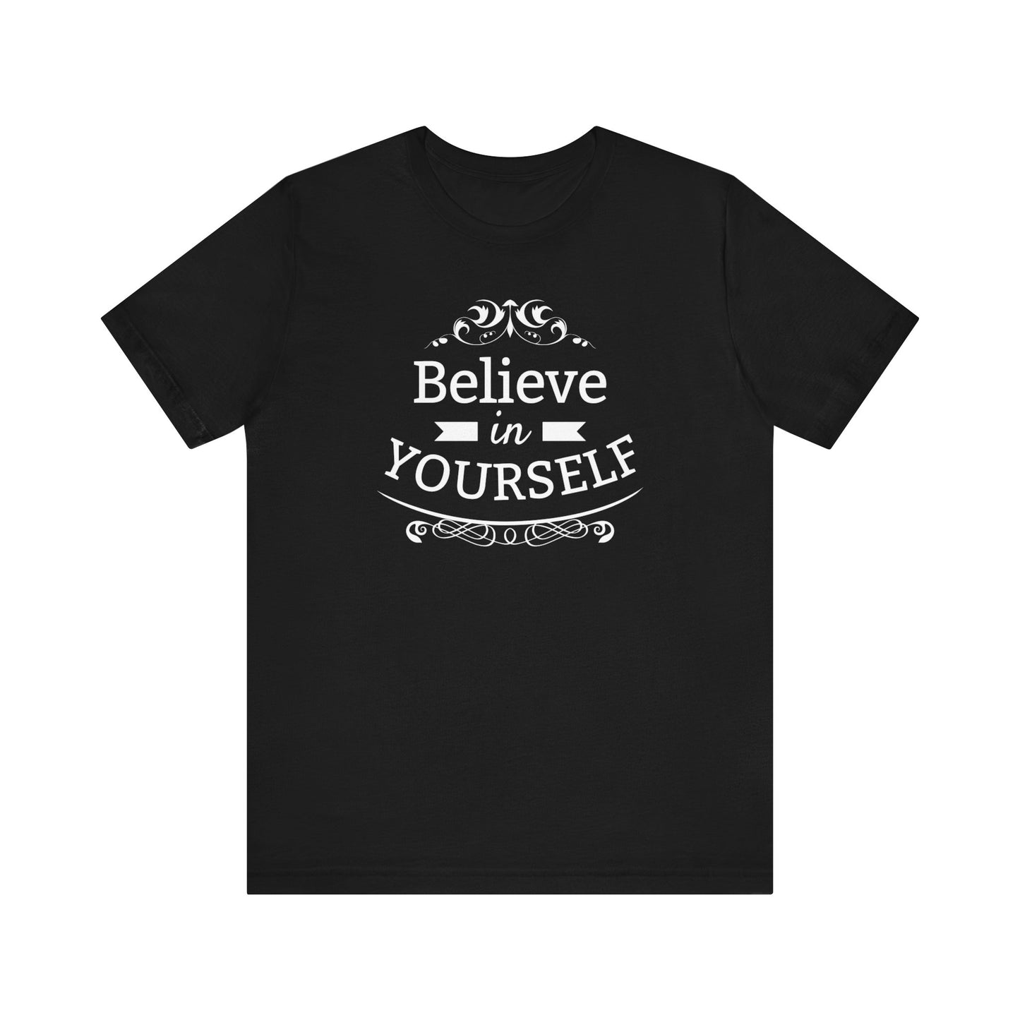 A comfortable graphic t-shirt stating 'Believe in Yourself' in color black