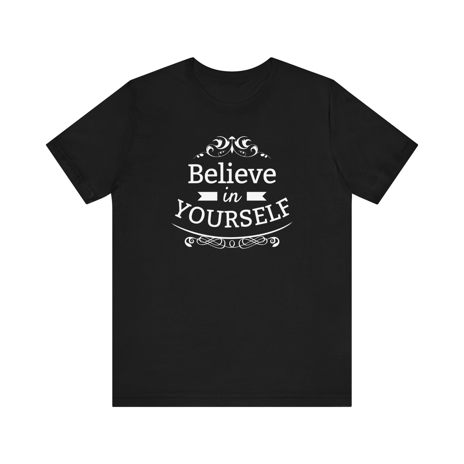 A comfortable graphic t-shirt stating 'Believe in Yourself' in color black