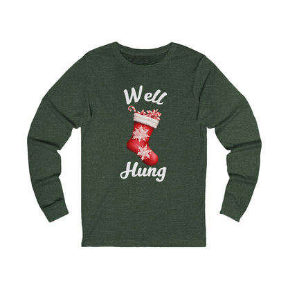Well Hung | Long Sleeve| Christmas T-Shirt | Graphic Tee | Gift Idea | Unisex - Men and Women Tee | Funny T-Shirt