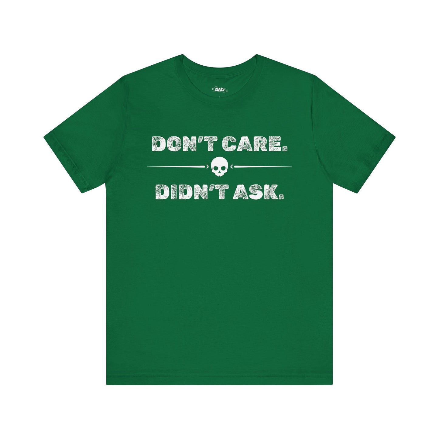 Funny graphic tee stating Don't Care Didn't Ask in color kelly