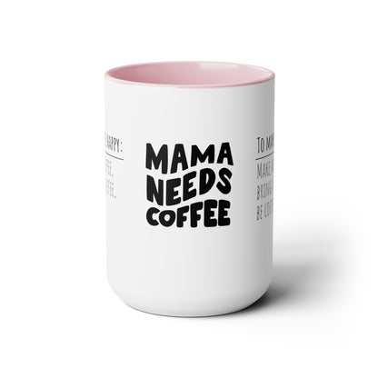 Mama Needs Coffee | How To Make Me Happy | Two-Tone Coffee Mugs, 15oz