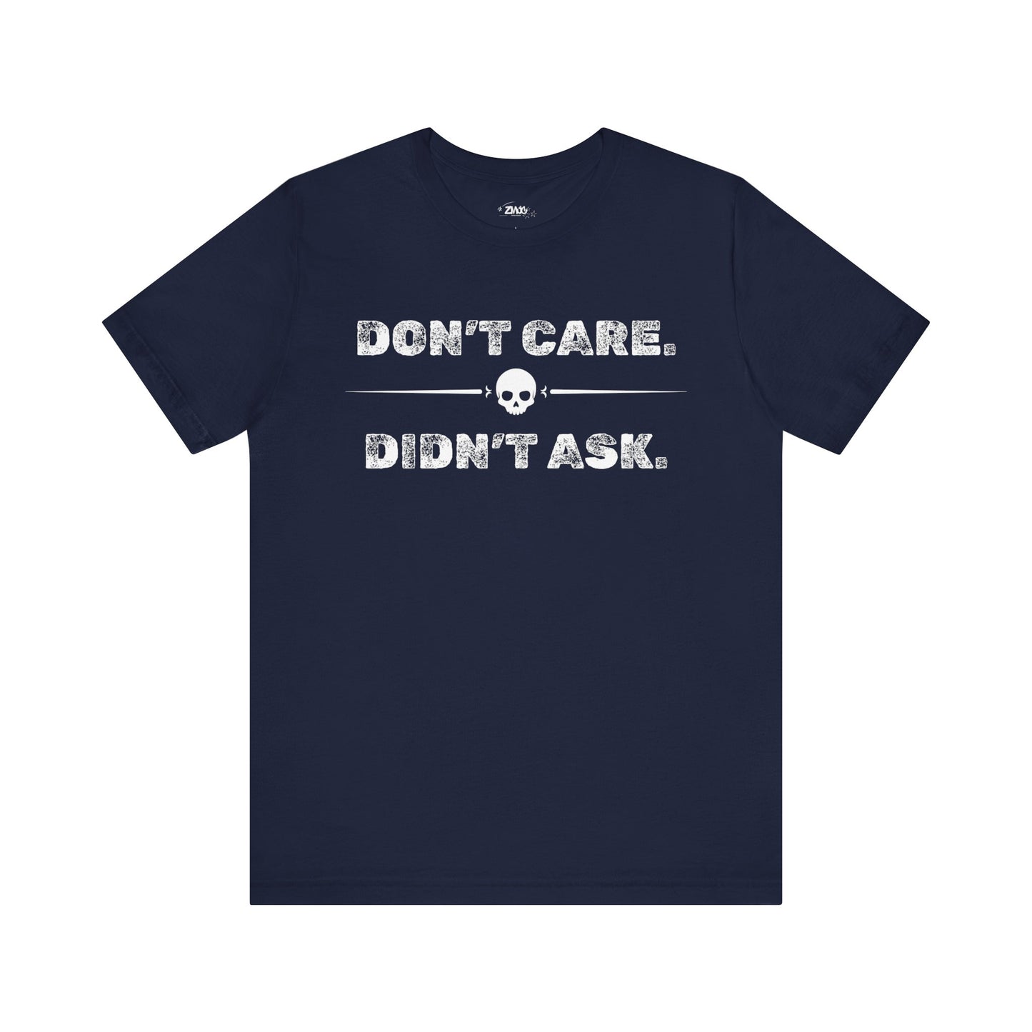 Funny graphic tee stating Don't Care Didn't Ask in color navy