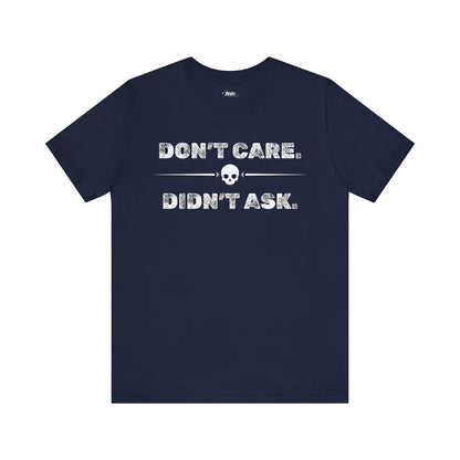 Funny graphic tee stating Don't Care Didn't Ask in color navy