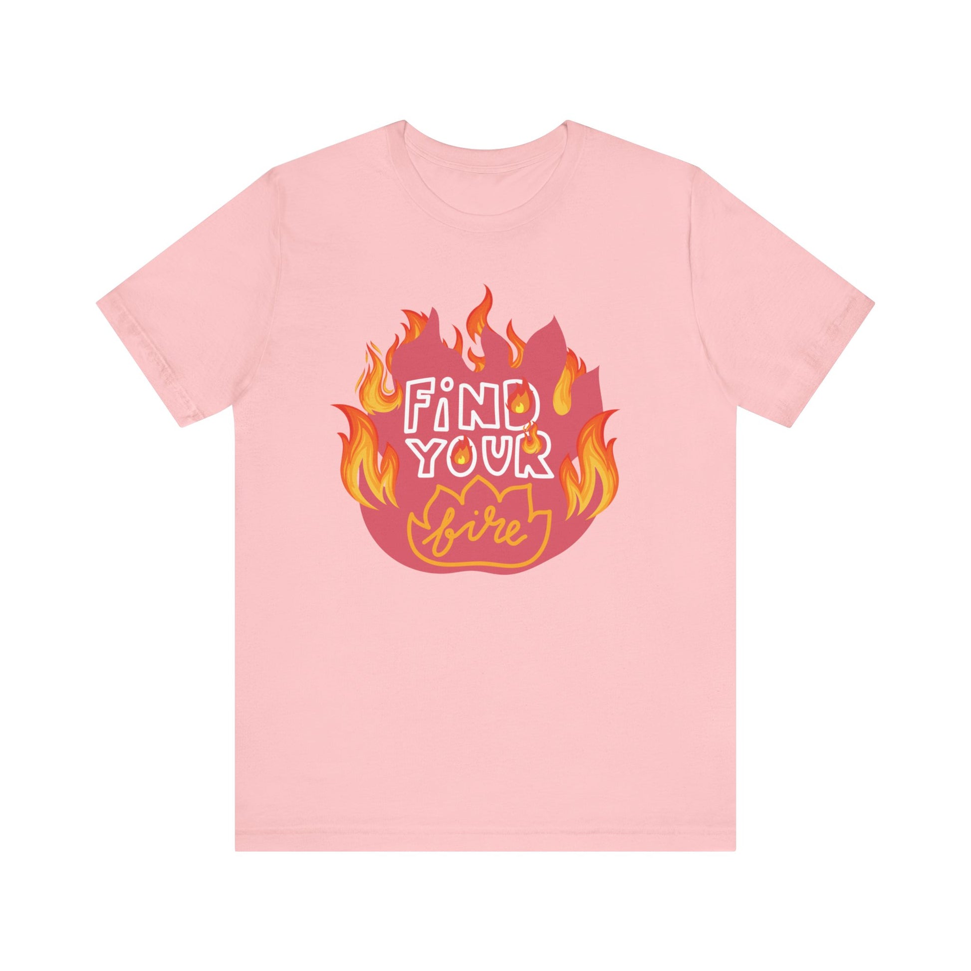Good vibes graphic tee stating 'Find Your Fire' in color pink