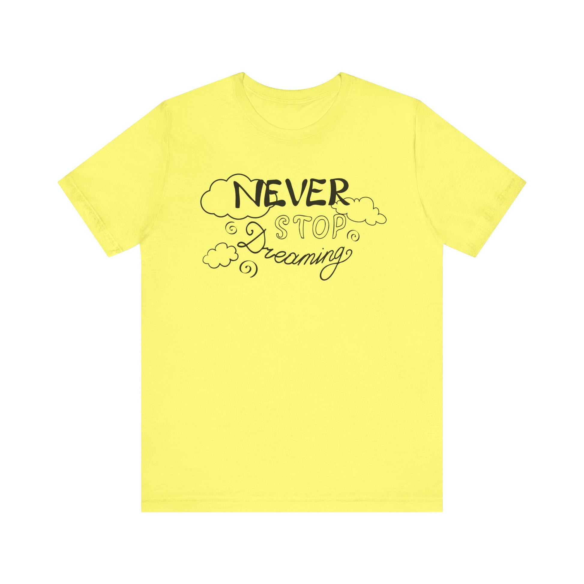Good vibes women's tee stating 'Never Stop Dreaming' in color yellow