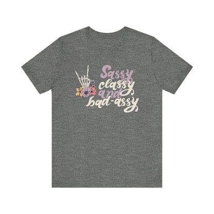 Women's graphic adult humor tee stating 'Sassy Classy and Bad-Assy' in color deep heather