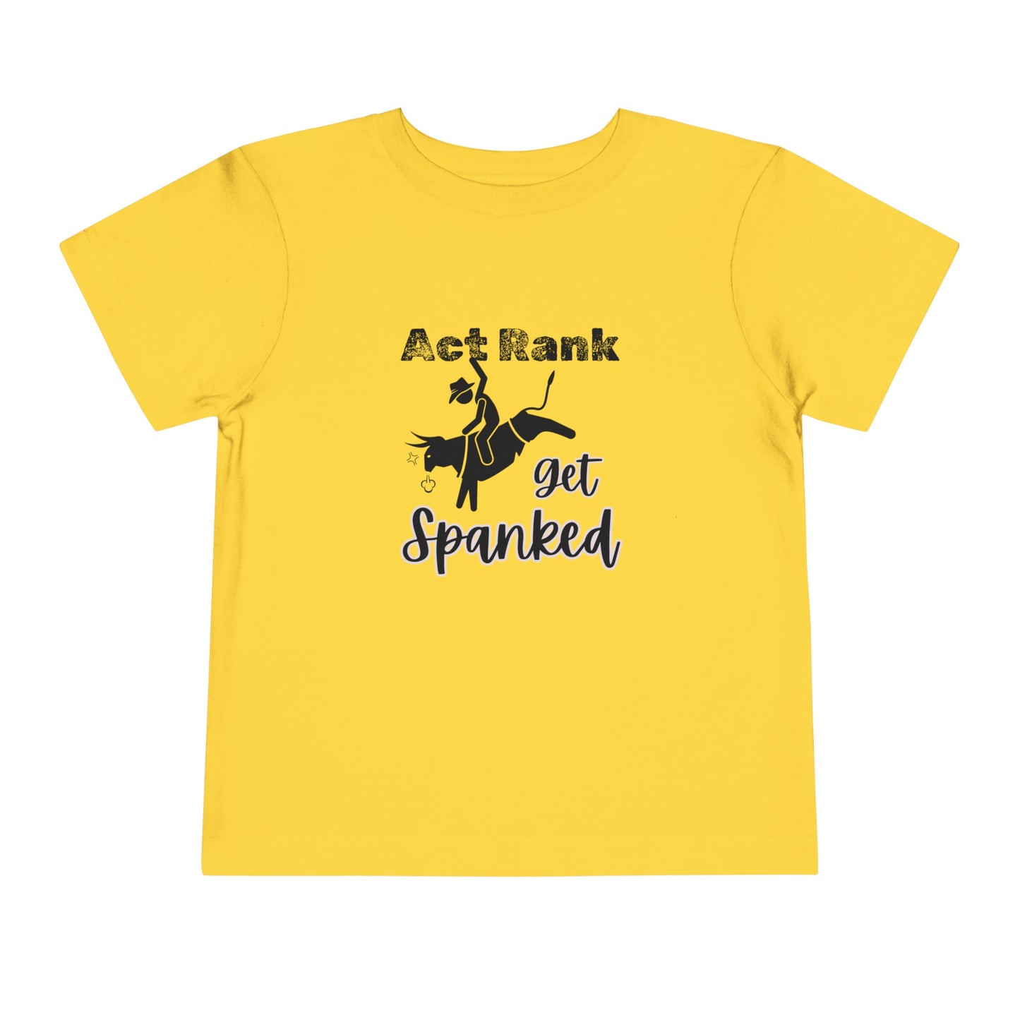 Comfortable Southern Toddler Tee stating 'Act Rank Get Spanked' in color yellow