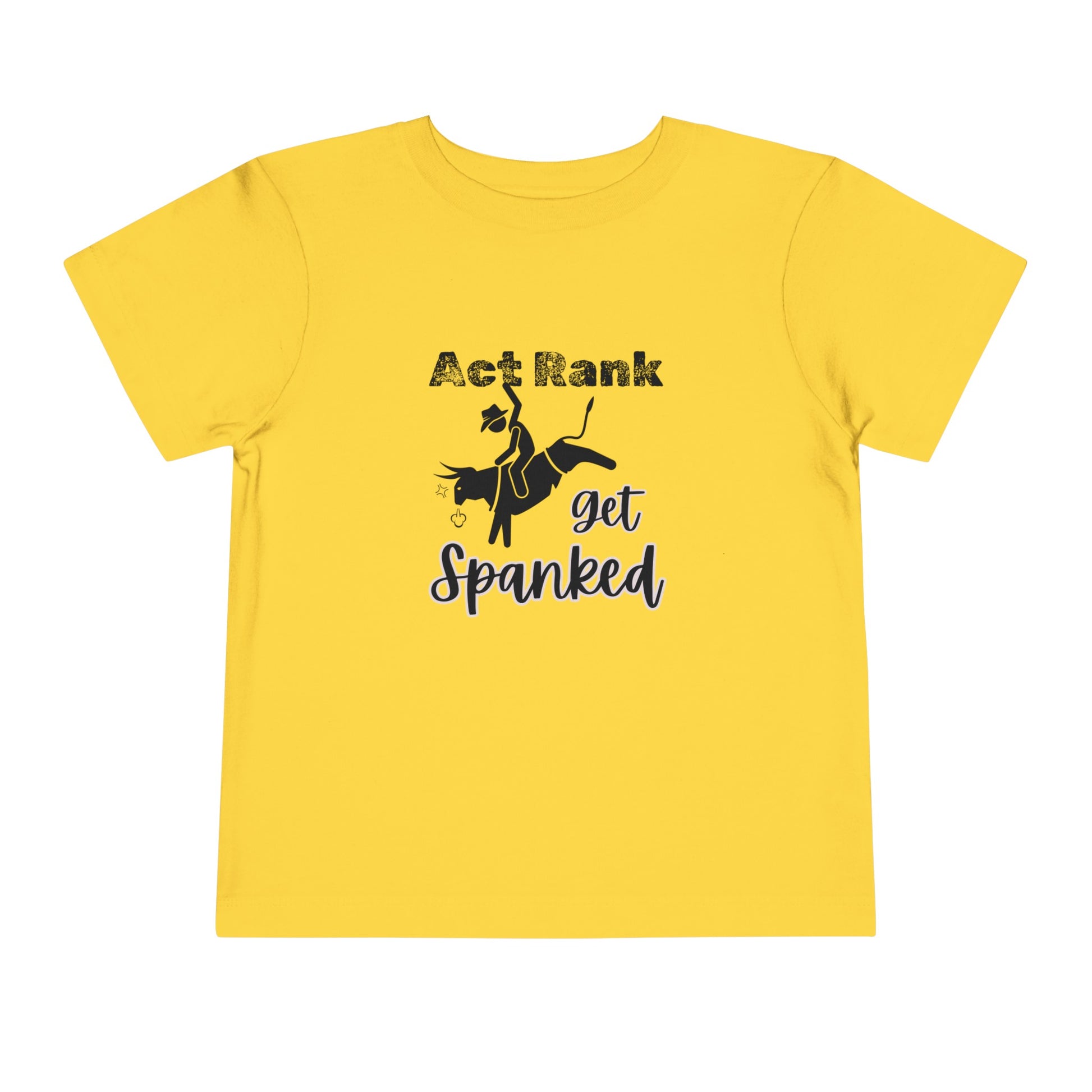 Comfortable Southern Toddler Tee stating 'Act Rank Get Spanked' in color yellow