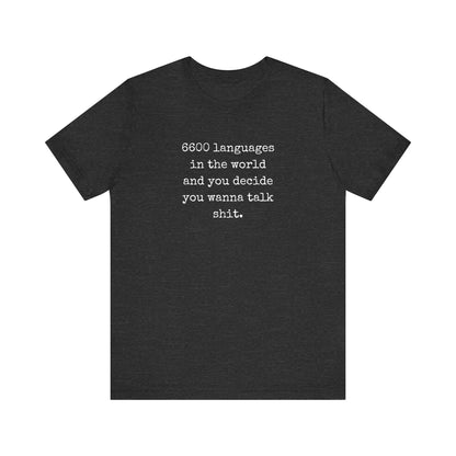 Talk Sh*t | Sarcastic T-Shirt | Cool Graphic | Gift Idea | Adult Humor | Unisex - Men & Womens Tee | Funny T-Shirt