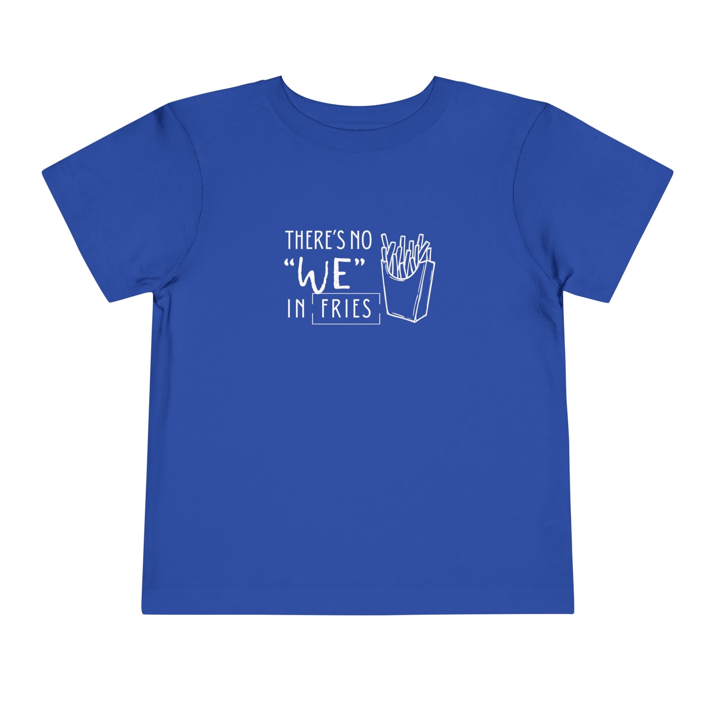 Comfortable funny graphic toddler tee stating 'no we in fries' in color true royal