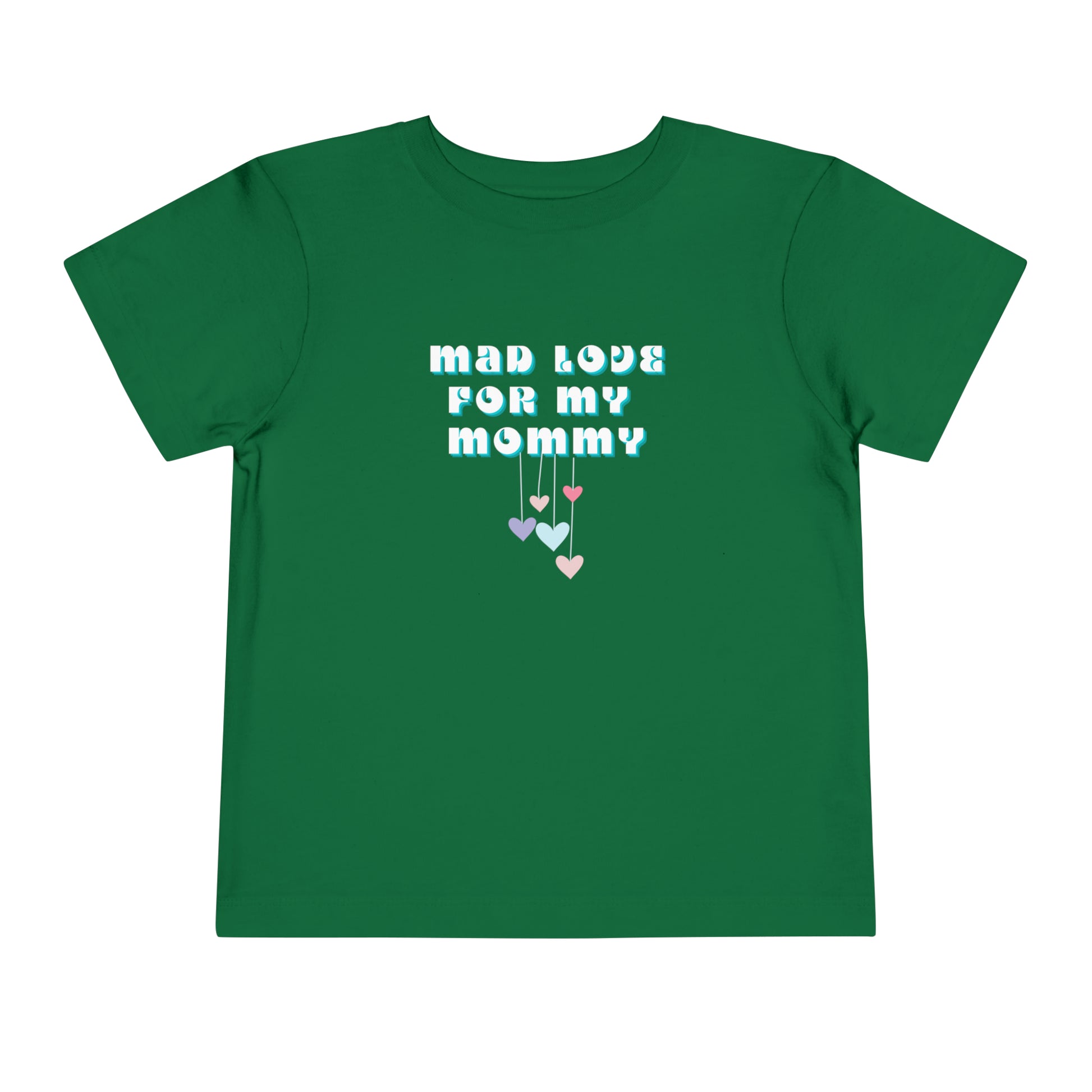 Comfortable funny graphic toddler tee stating 'Mad Love For My Mommy' in color kelly
