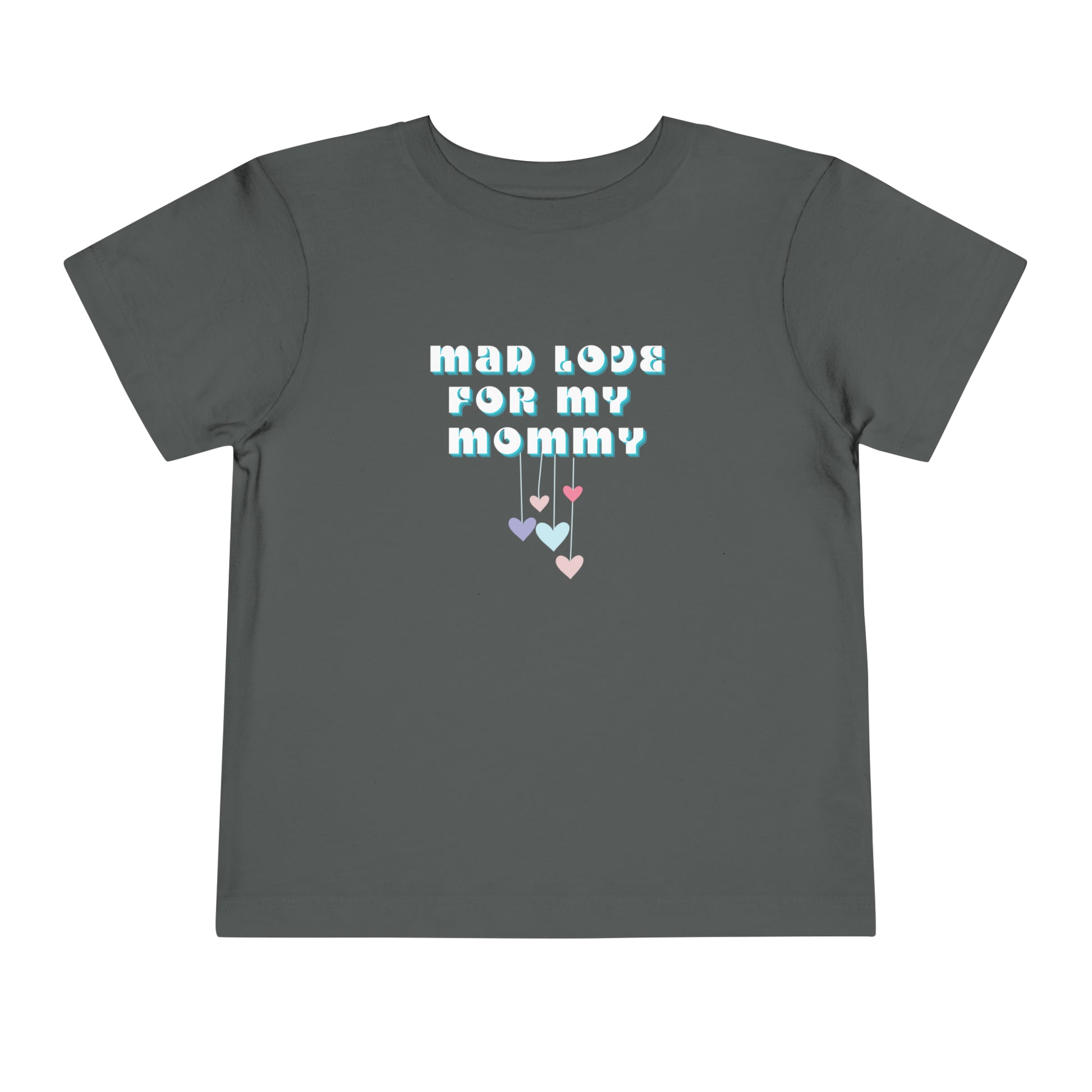 Comfortable funny graphic toddler tee stating 'Mad Love For My Mommy' in color asphalt