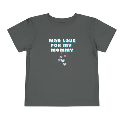 Comfortable funny graphic toddler tee stating 'Mad Love For My Mommy' in color asphalt