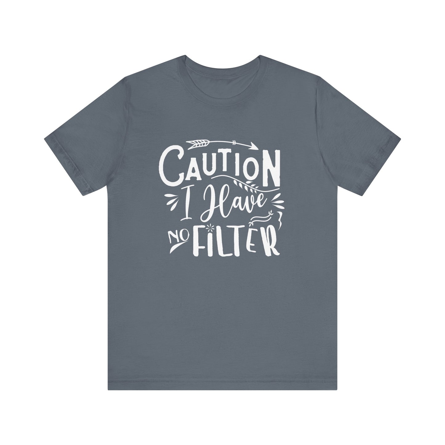 Graphic cotton tee stating 'Caution: I have no filter' in color steel blue