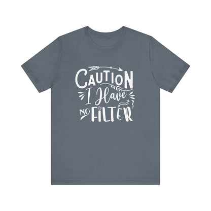 Graphic cotton tee stating 'Caution: I have no filter' in color steel blue