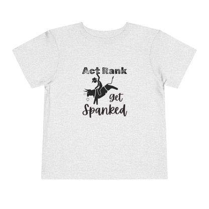 Comfortable Southern Toddler Tee stating 'Act Rank Get Spanked' in color athletic heather
