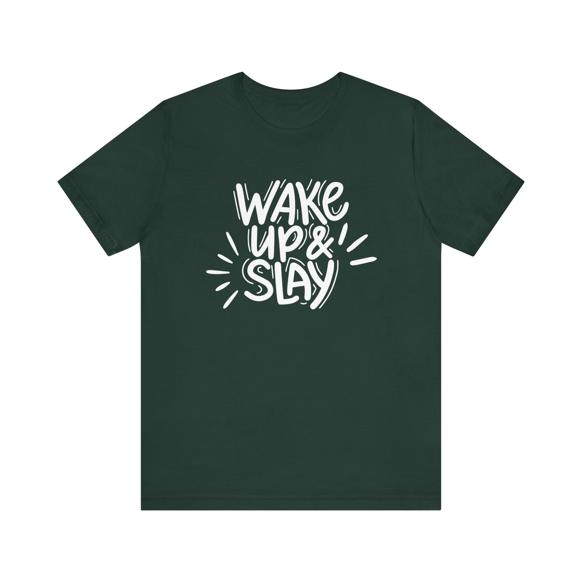 Women's good vibes graphic tee stating 'Wake up and slay' in color forest