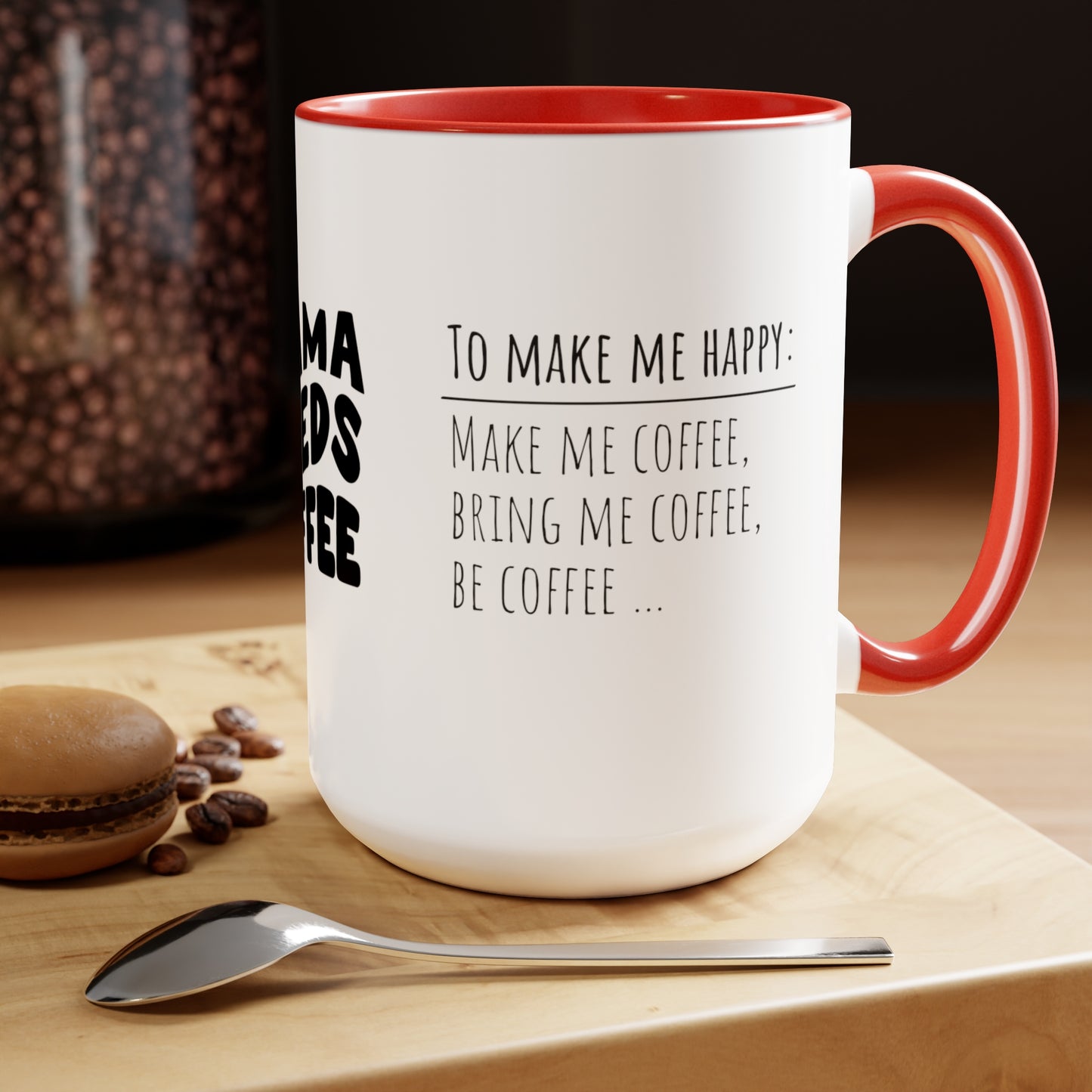 Mama Needs Coffee | How To Make Me Happy | Two-Tone Coffee Mugs, 15oz