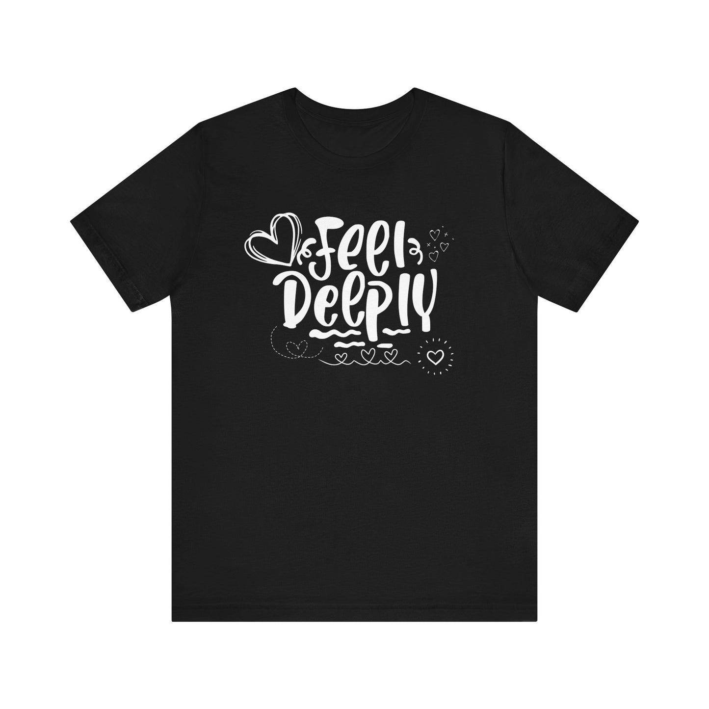 Graphic good vibes tee stating 'Feel Deeply' in color black