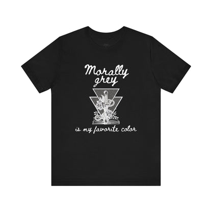 Comfortable graphic tee stating Morally grey is my favorite color in color black