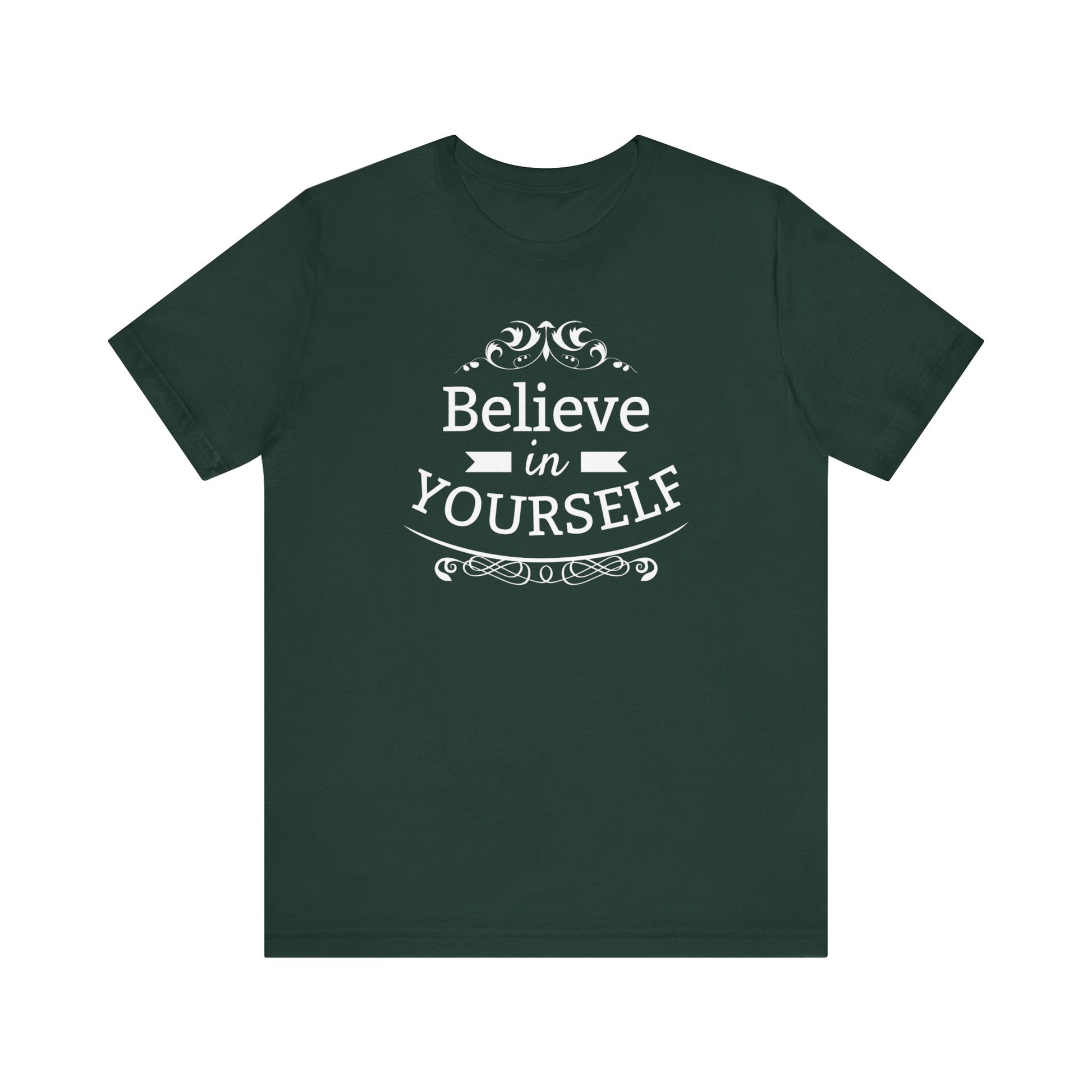 A comfortable graphic t-shirt stating 'Believe in Yourself' in color forest