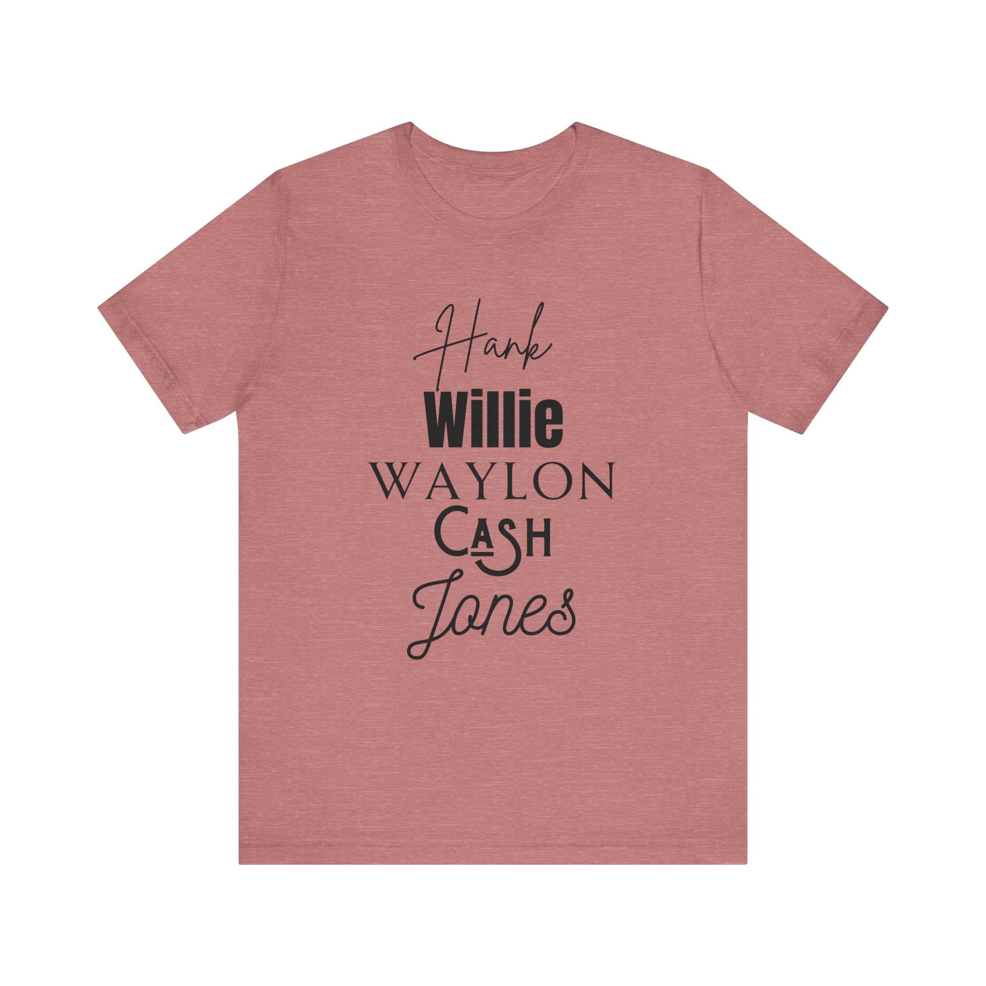 Comfortable Southern Tee stating 'Hank, Willie, Waylon, Cash, Jones' in color heather mauve