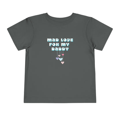 Comfortable funny graphic toddler tee stating 'Mad Love For My Daddy' in color asphalt