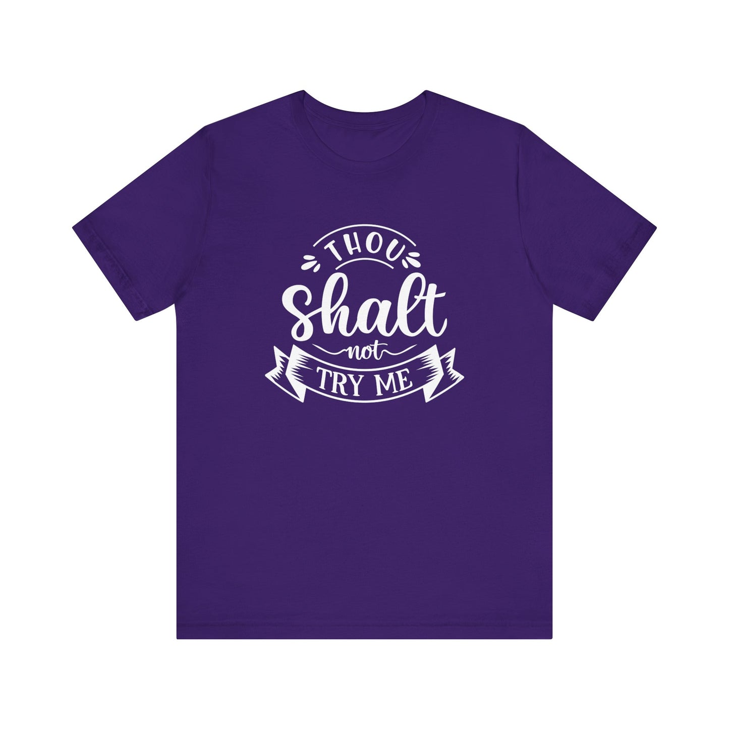 Sarcastic graphic tee stating 'Thou Shalt Not Try Me' in color purple