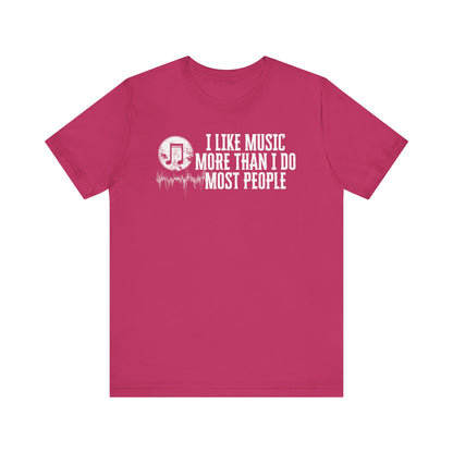 Unisex graphic cotton tee stating 'I like music more than I do most people' in color berry