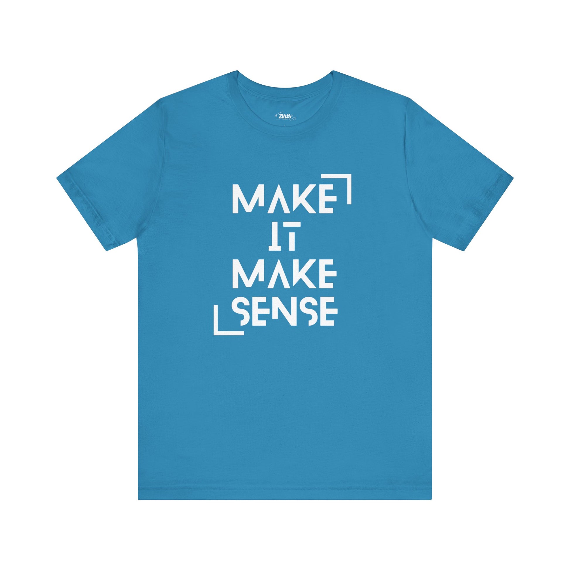 A comfortable graphic tee that states Make It Make Sense in color aqua