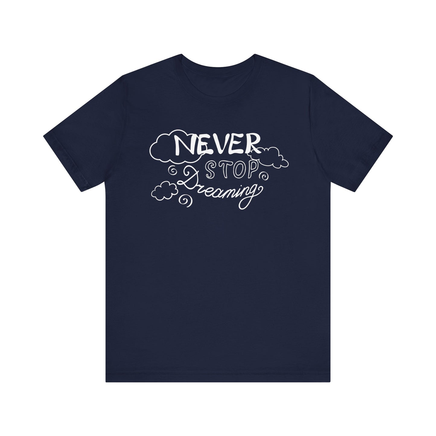 Good vibes women's tee stating 'Never Stop Dreaming' in color navy