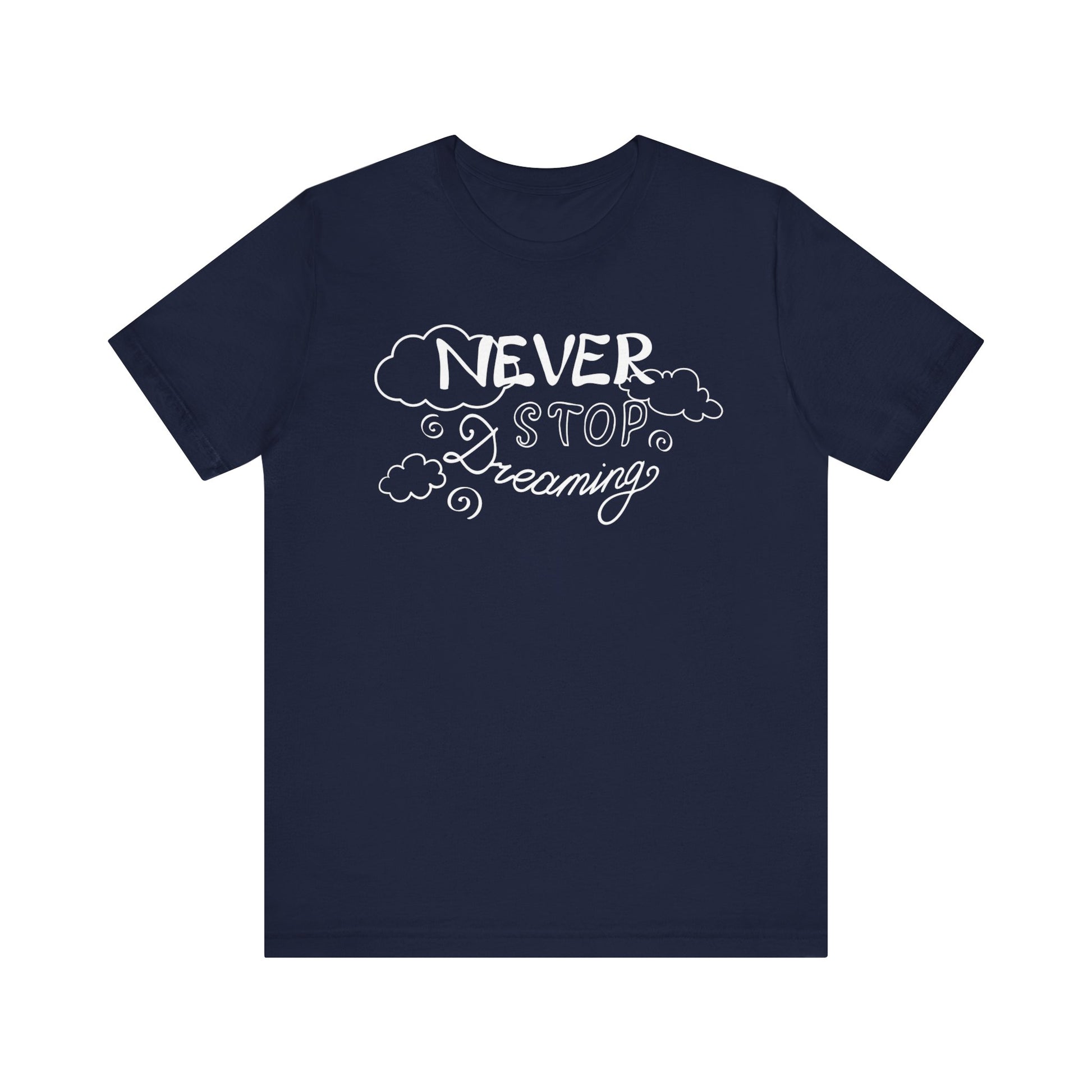 Good vibes women's tee stating 'Never Stop Dreaming' in color navy
