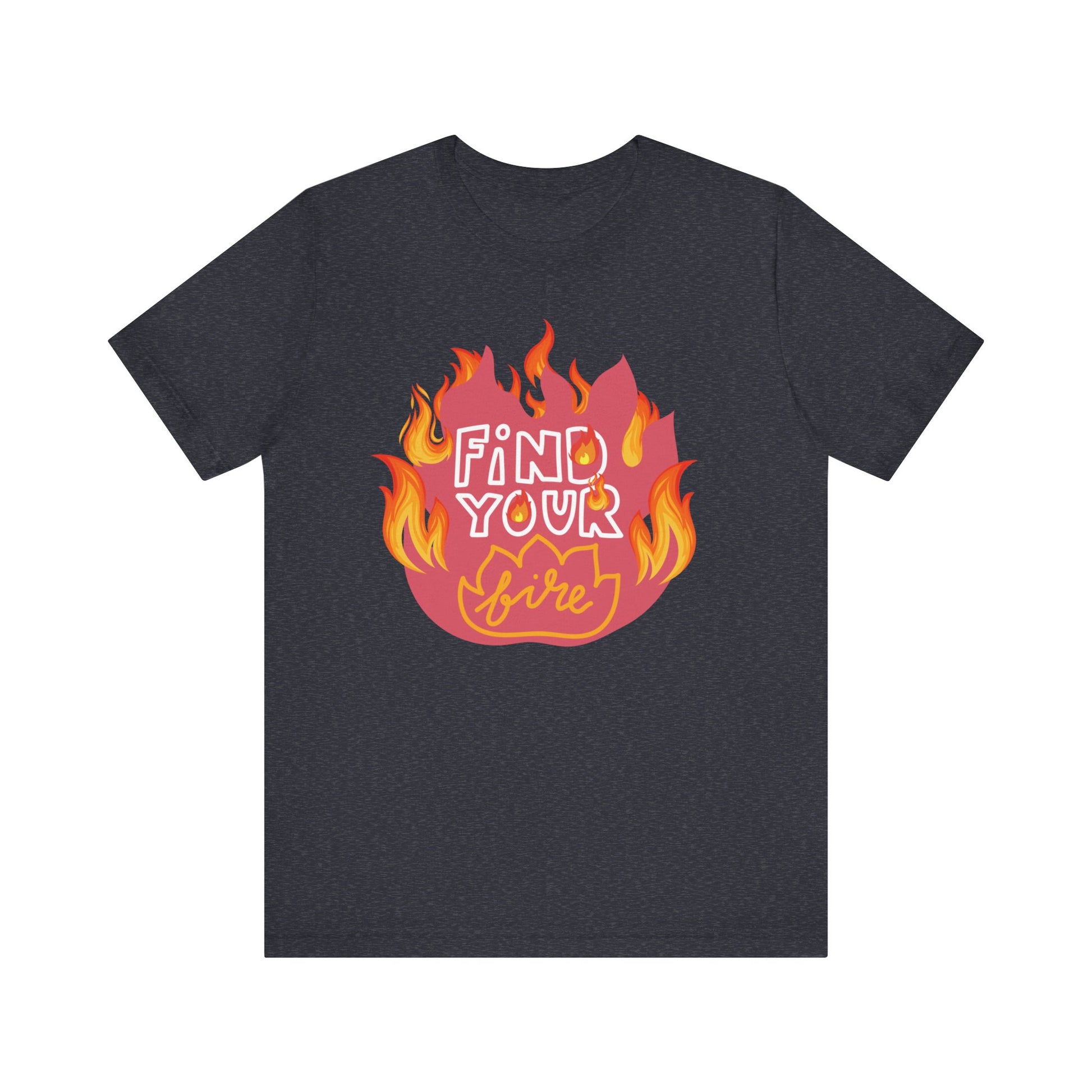 Good vibes graphic tee stating 'Find Your Fire' in color heather navy