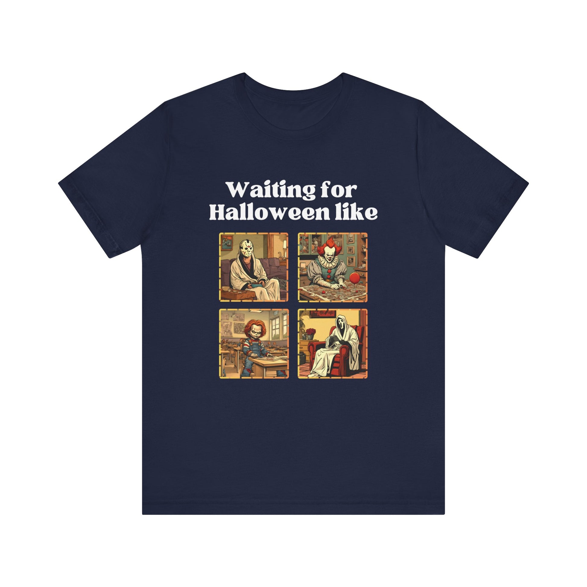 Comfortable unisex Halloween tee with Jason, Pennywise, Chucky, and Ghostface stating 'Waiting for Halloween like' in color navy