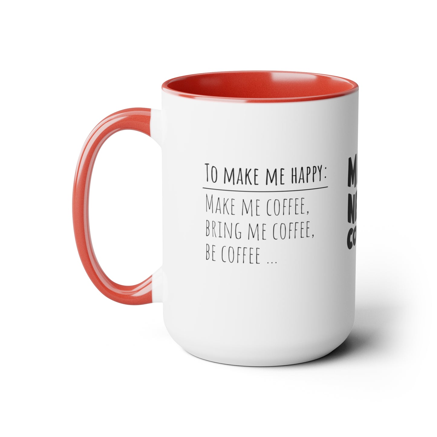 Mama Needs Coffee | How To Make Me Happy | Two-Tone Coffee Mugs, 15oz
