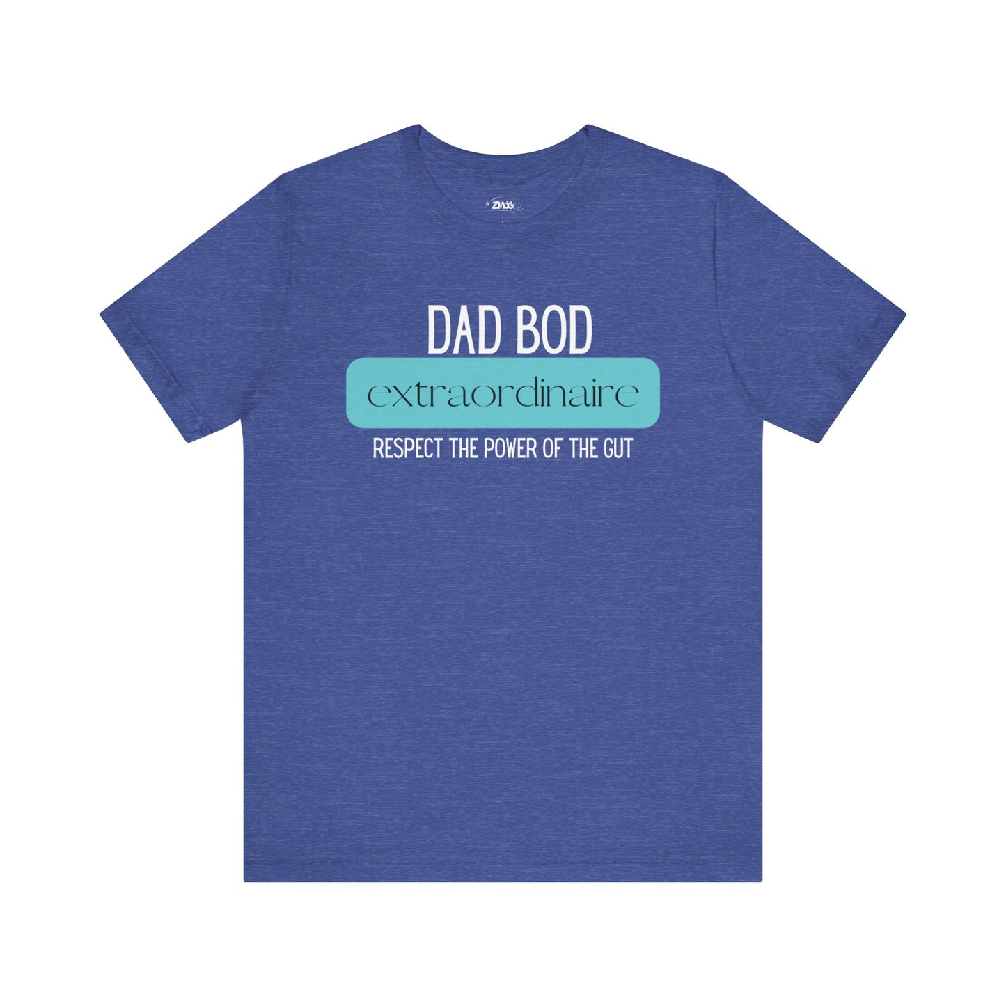 A funny graphic t-shirt stating Dad Bod Extraordinaire - Respect the Power of the Gut in color true royal heather