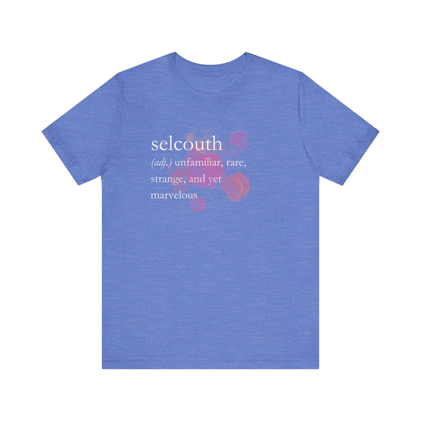 Comfortable women's good vibes tee that states 'selcouth (adj.) unfamiliar, rare, strange, and yet marvelous' in color heather columbia blue
