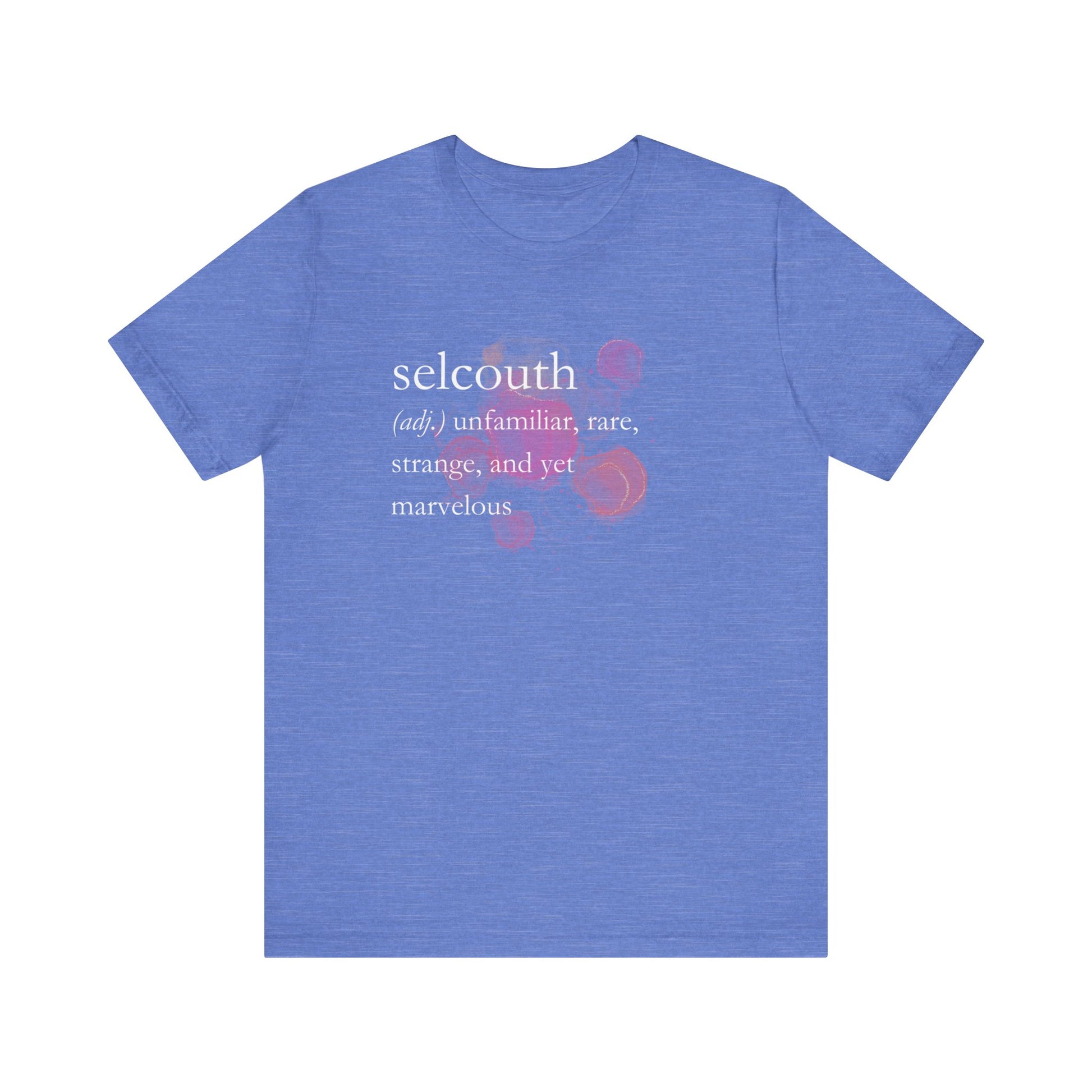 Comfortable women's good vibes tee that states 'selcouth (adj.) unfamiliar, rare, strange, and yet marvelous' in color heather columbia blue