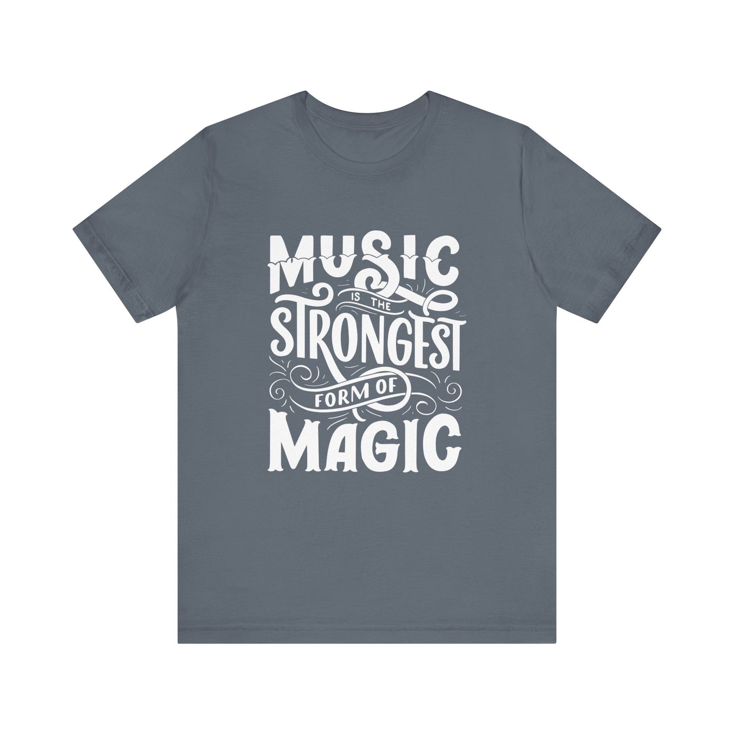 A comfortable good vibes tee stating 'Music is the strongest form of magic' in color steel blue