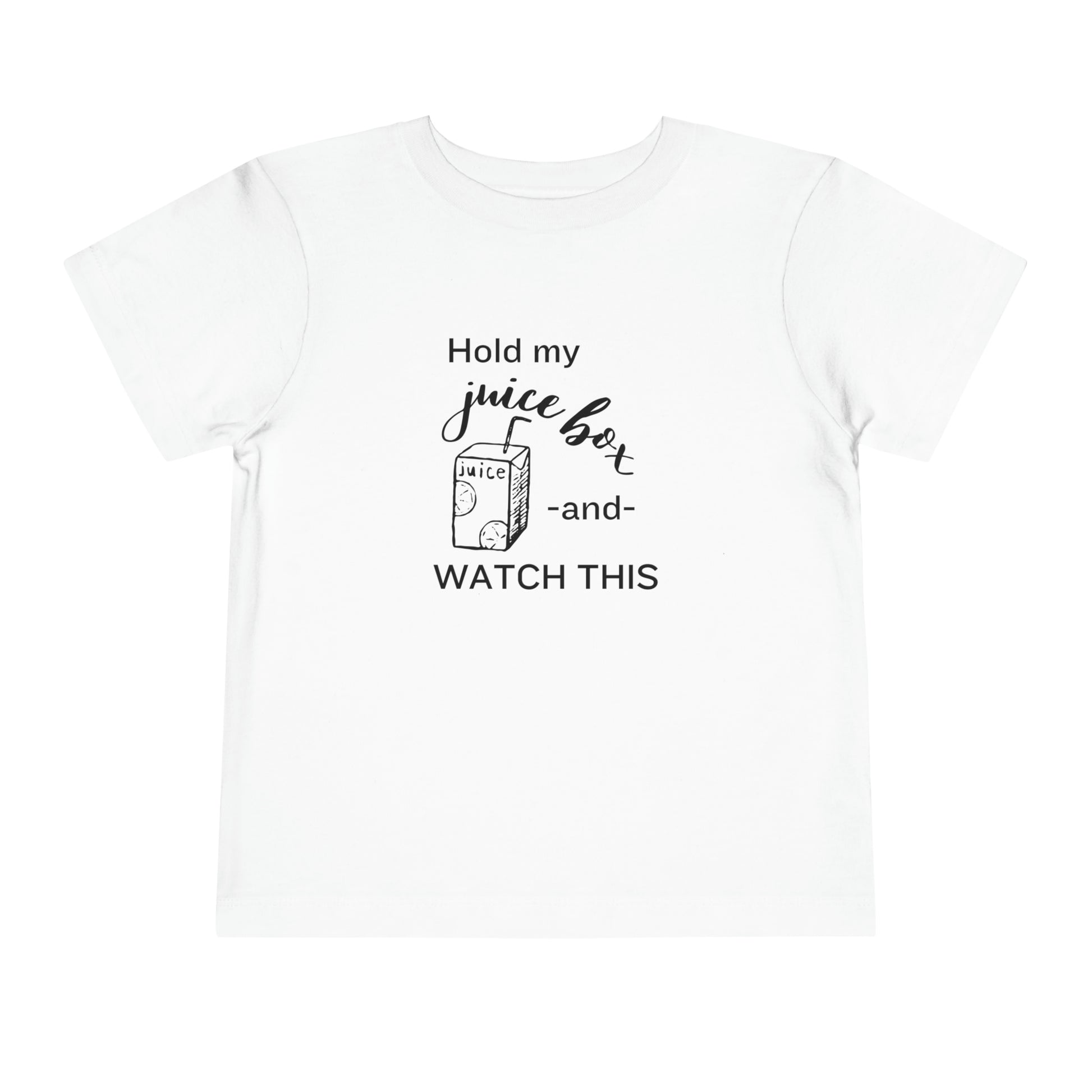 Comfortable funny graphic toddler tee stating 'Hold my juice box and watch this' in color white