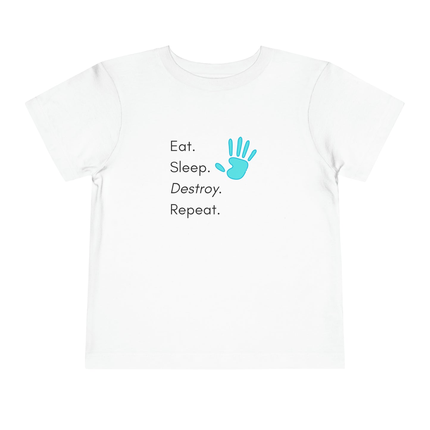 Comfortable funny graphic toddler tee stating 'Eat. Sleep. Destroy. Repeat' in color white