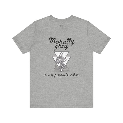 Comfortable graphic tee stating Morally grey is my favorite color in color athletic heather