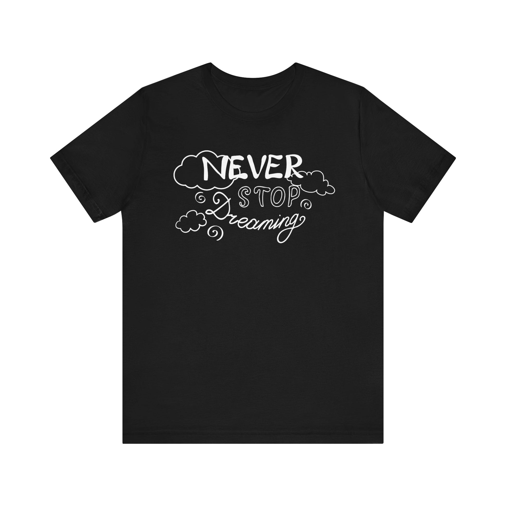 Good vibes women's tee stating 'Never Stop Dreaming' in color black