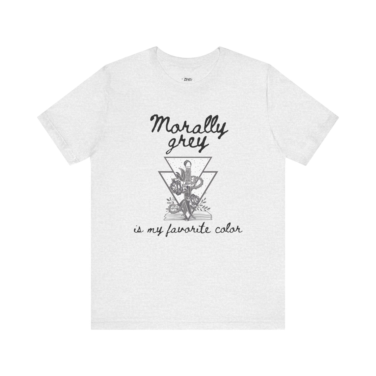 Comfortable graphic tee stating Morally grey is my favorite color in color ash