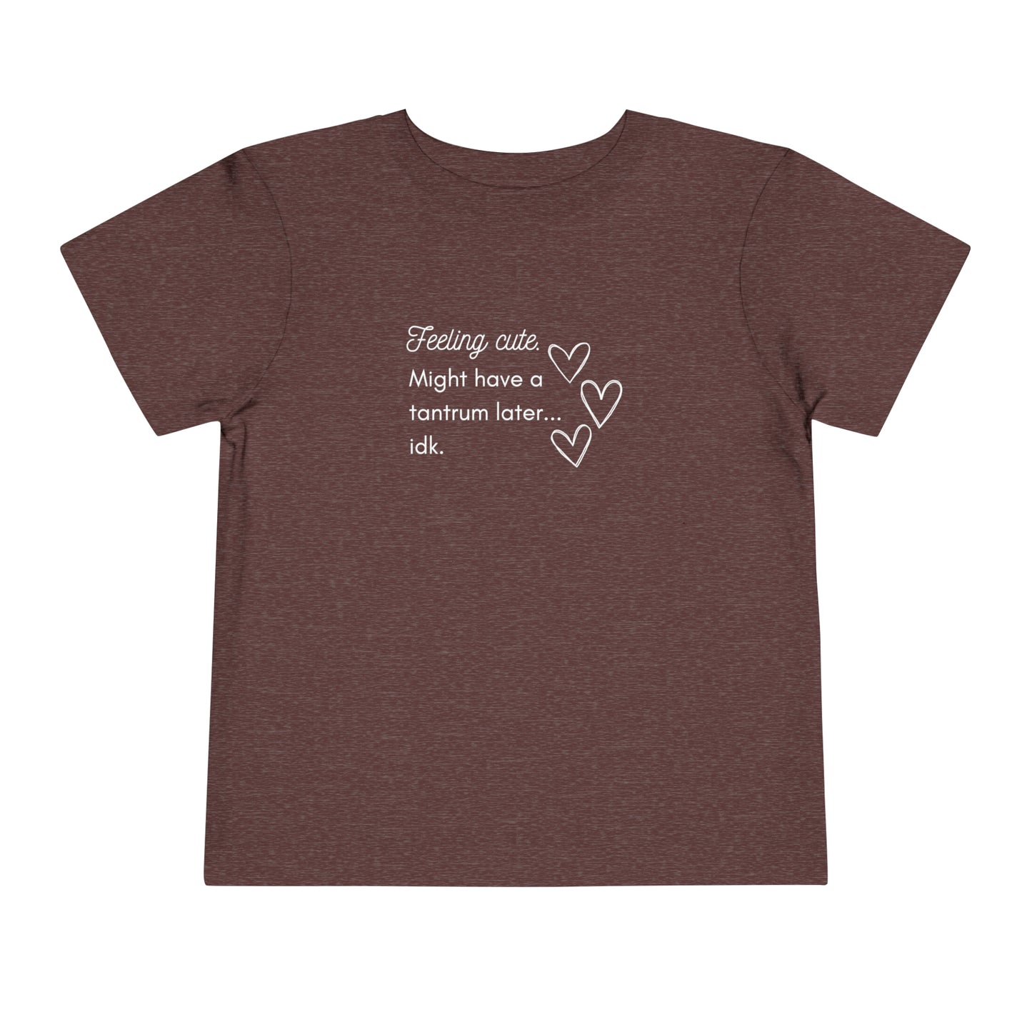 Comfortable funny graphic toddler tee stating 'Feeling cute. Might have a tantrum later...idk' in color heather maroon