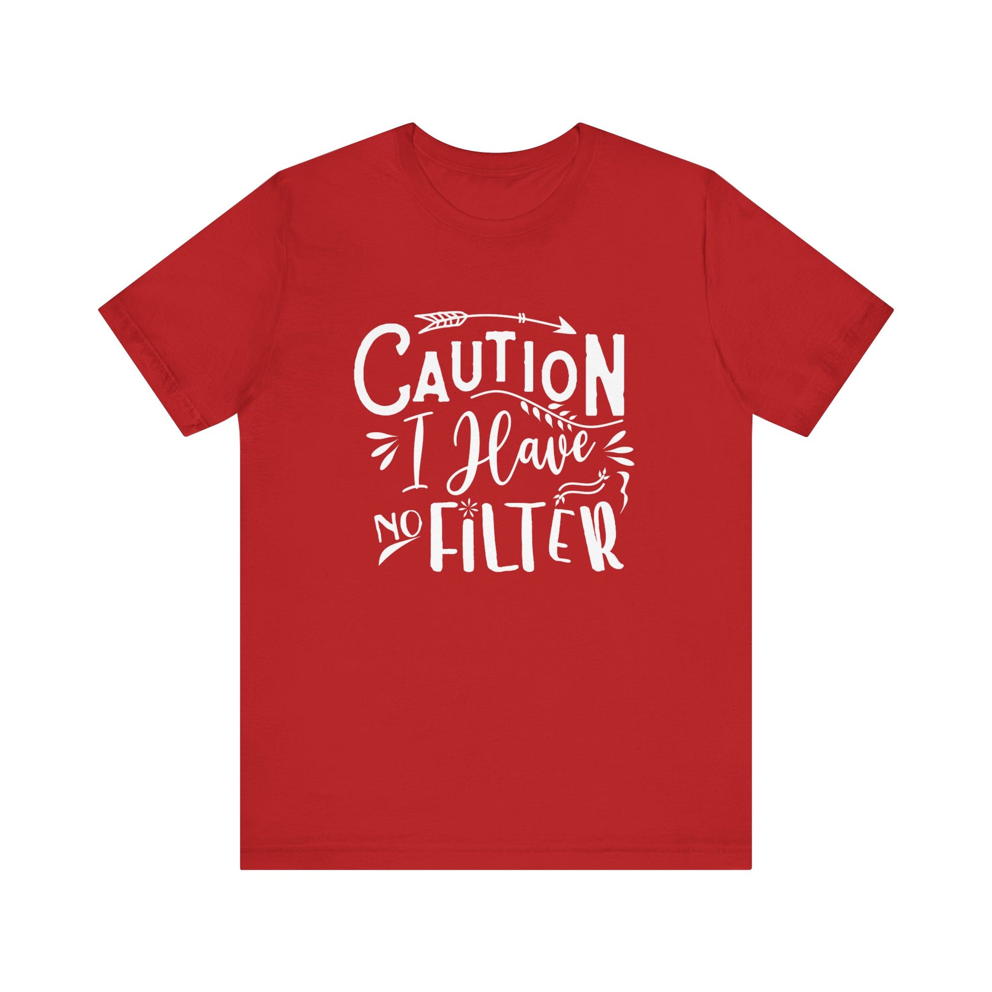Graphic cotton tee stating 'Caution: I have no filter' in color red