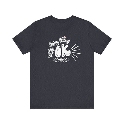  a soft comfortable t-shirt stating 'Everything will be OK' in color navy heather