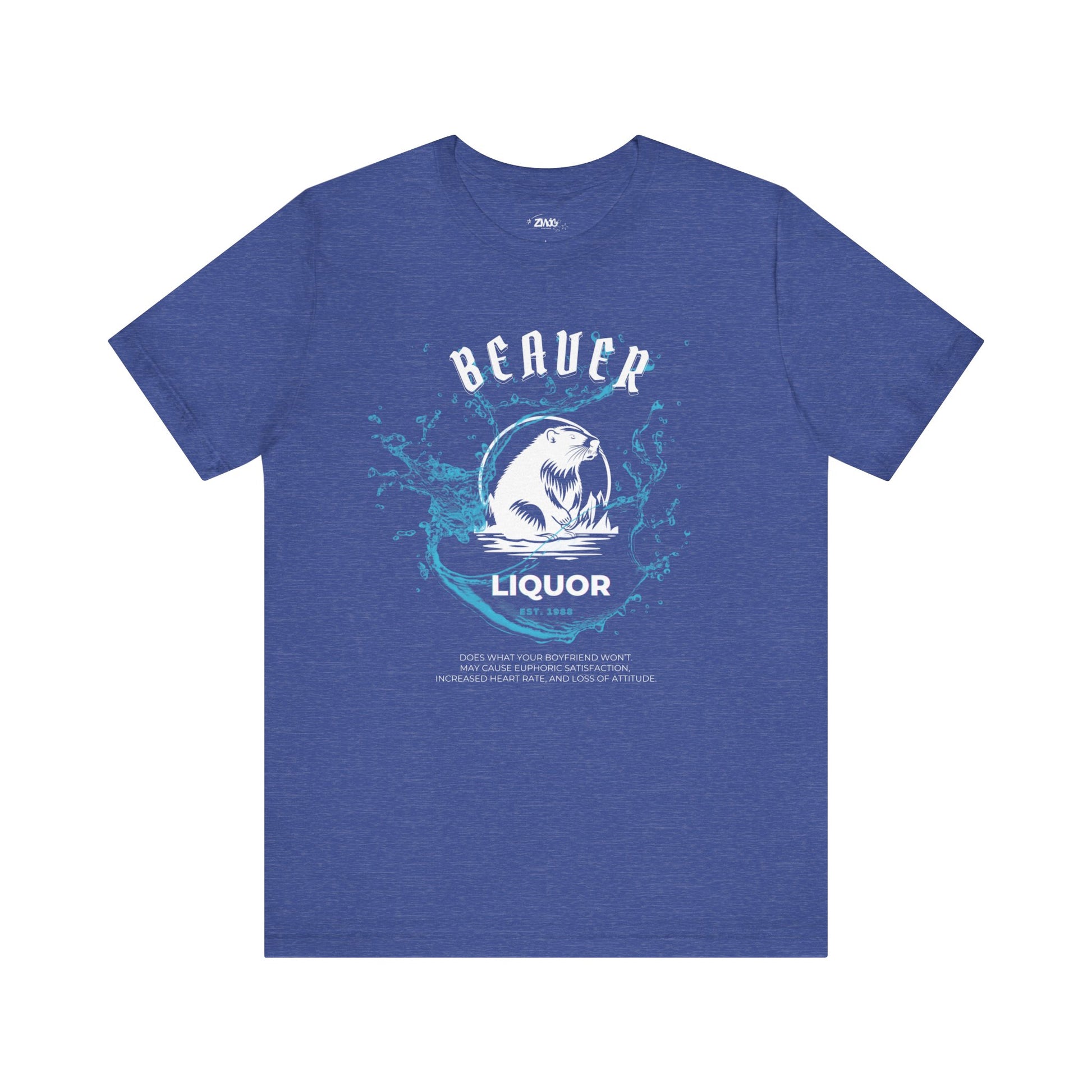 Comfortable graphic tee stating Beaver Liquor est. 1988 Does what your boyfriend wont. May cause euphoric satisfaction, increased heart rate, and loss of attitude in color true royal heather