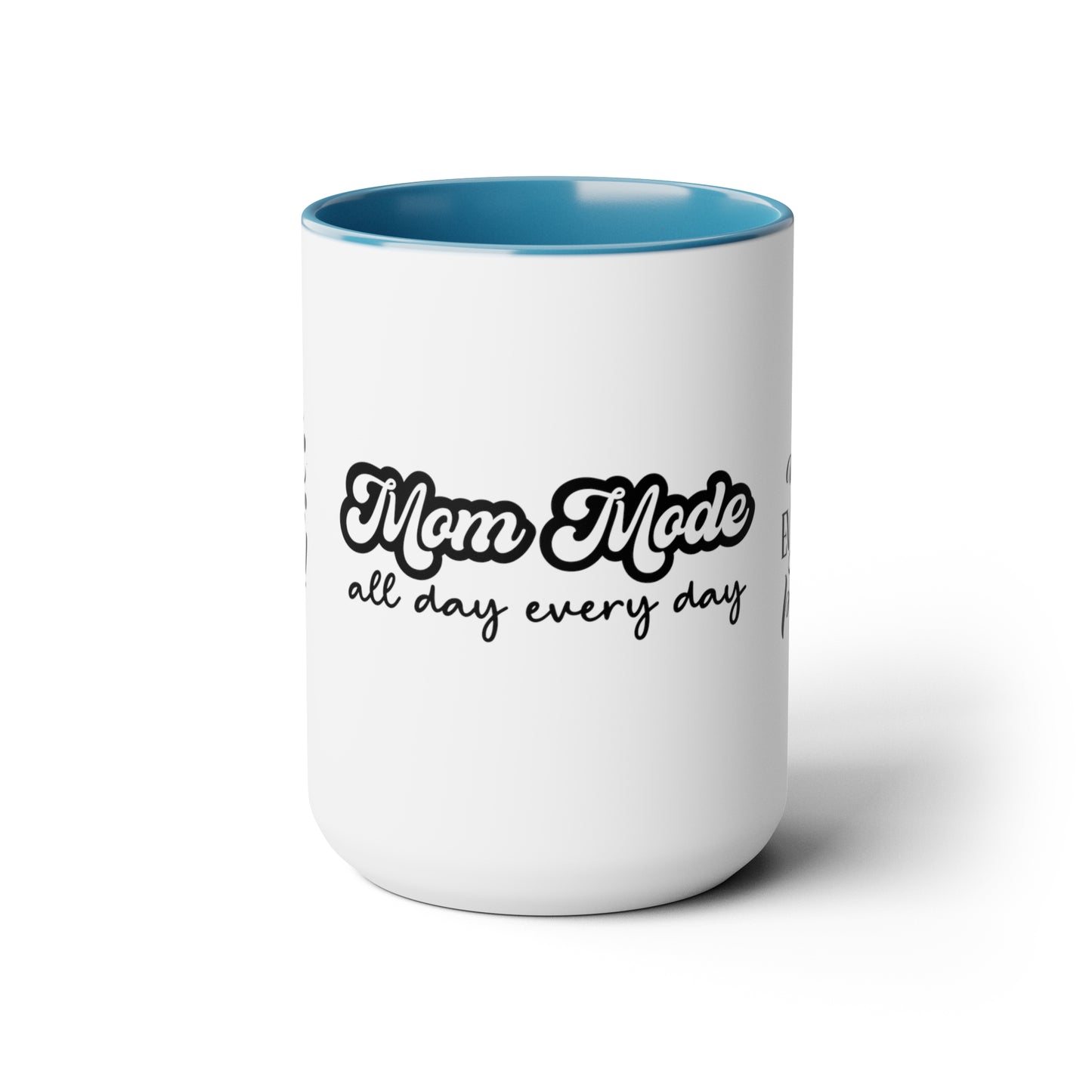 Mom Mode All Day Every Day | But First Coffee | Coffee Makes Everything Possible | Two-Tone Coffee Mugs, 15oz